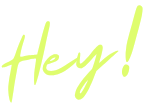 Schriftzug Hey gelb
