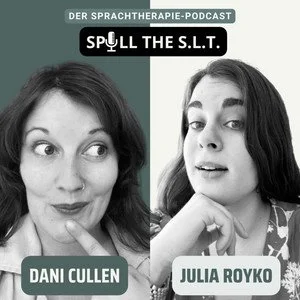 Podcastcover "Spill the SLT - Der Sprachtherapie-Podcast" mit Dani Cullen und Julia Royko