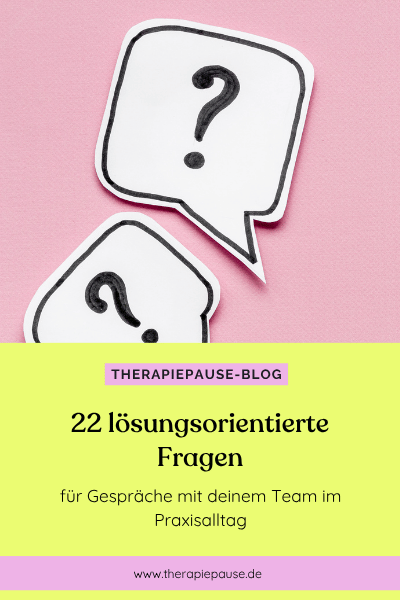 Cover für Blogartikel "22 lösungsorientierte Fragen für Gespräche mit deinem Team im Praxisalltag" von Ina Kimmel im THERAPIEPAUSE-Blog