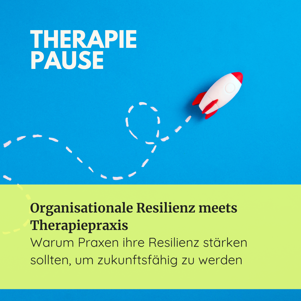 Therapiepause-Podcast: Organisationale Resilienz meets Therapiepraxis - Warum Praxen ihre Resilienz stärken sollten, um zukunftsfähig zu werden. Episodencover Folge 20