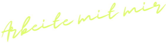Schriftzug Arbeite mit mir gelb