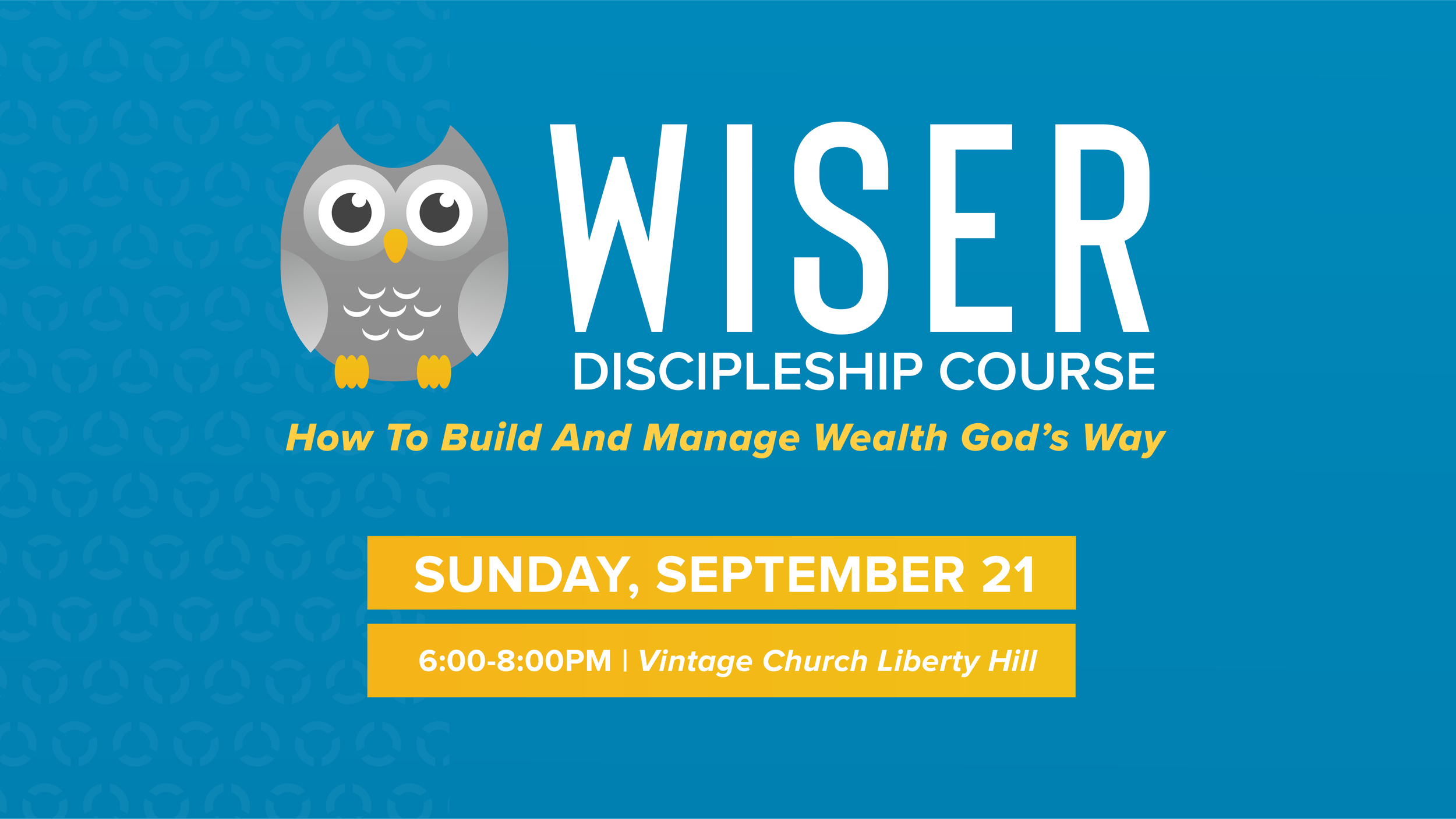 Wiser Discipleship Course | Liberty Hill Location