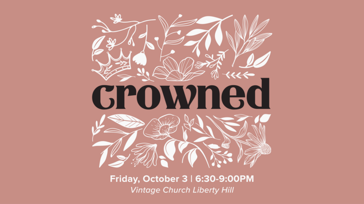 Crowned | Liberty Hill