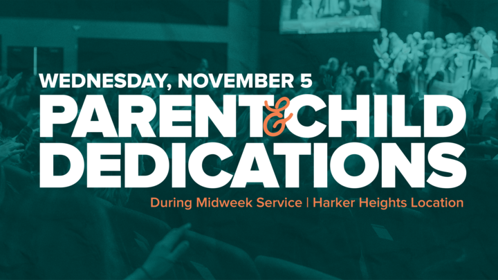 Parent & Child Dedications | Harker Heights Location (Copy)
