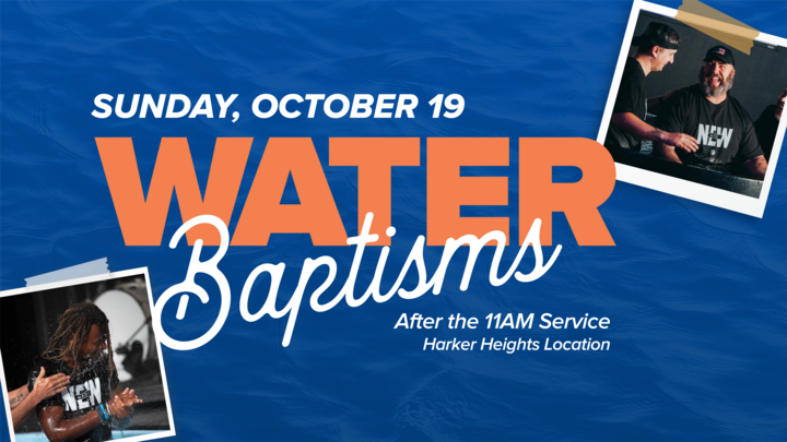 Water Baptisms | Harker Heights Location