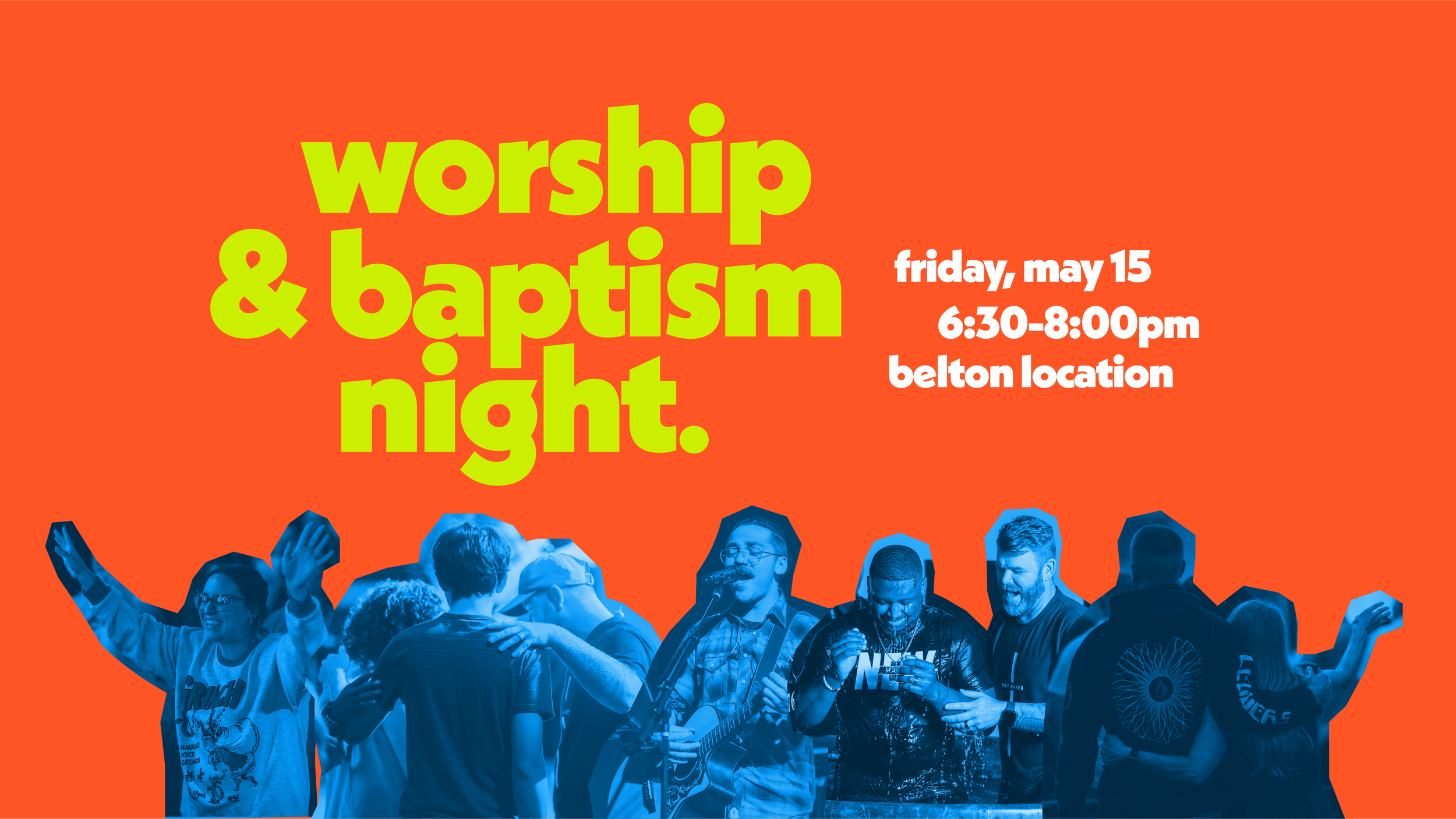 Worship &amp; Baptism Night | May 15