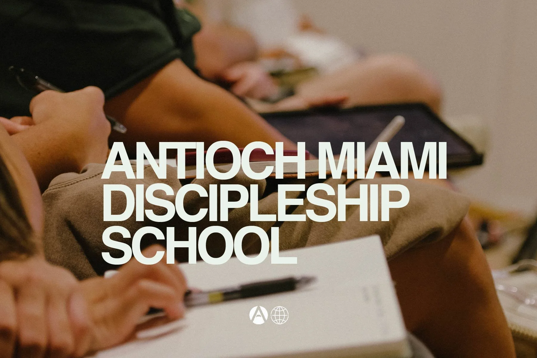Antioch Miami Discipleship School Kick Off