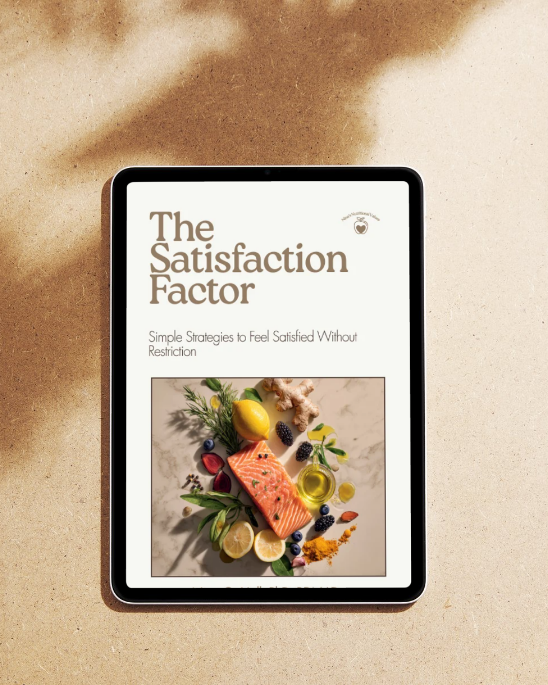 The Satisfaction Factor: Simple Strategies To Feel Satisfied Without Restriction