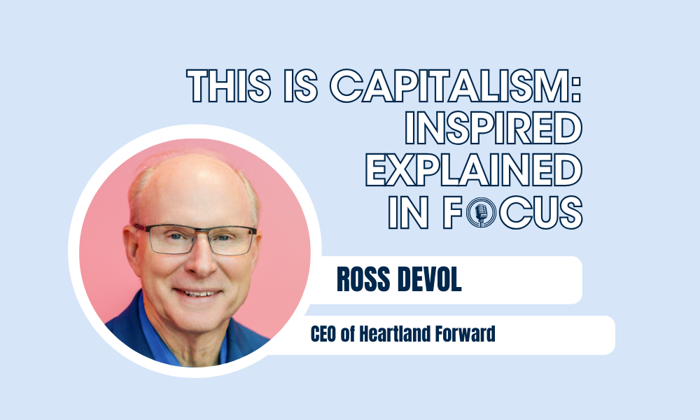 Ross Devol, president & Ceo of Heartland Forward — This is Capitalism