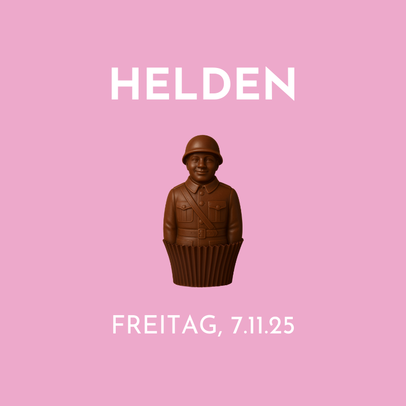 "Helden" Fr., 7.11.25, 20 Uhr