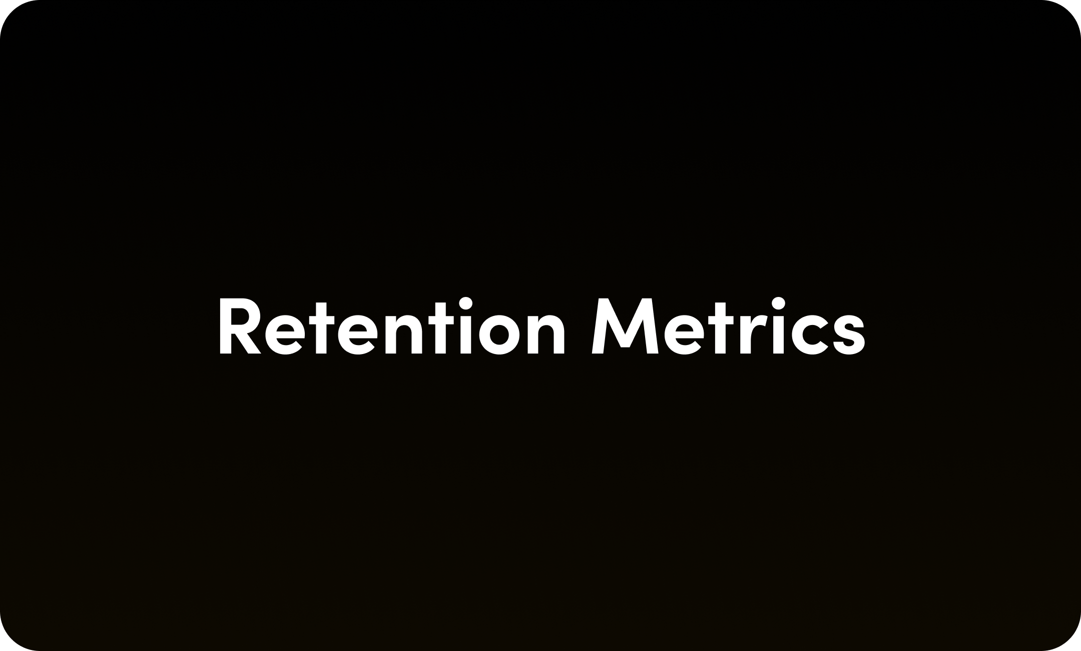 Retention metrics 