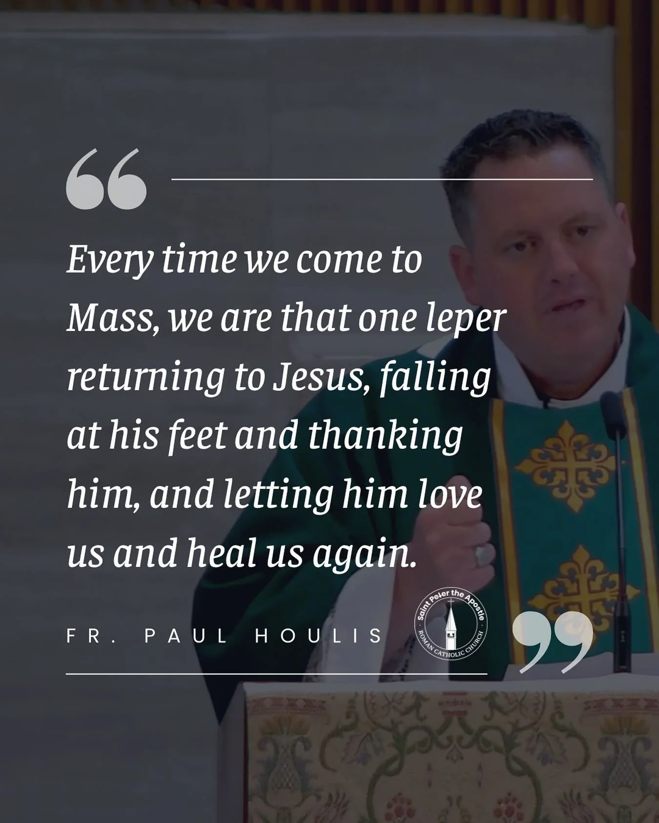 This past Sunday, we heard from Luke&rsquo;s Gospel the story of Jesus healing 10 lepers but only one returned to give thanks to God. 

As Fr. Paul emphasized in his homily, it is vitally important that we are that one leper who returns to give prais