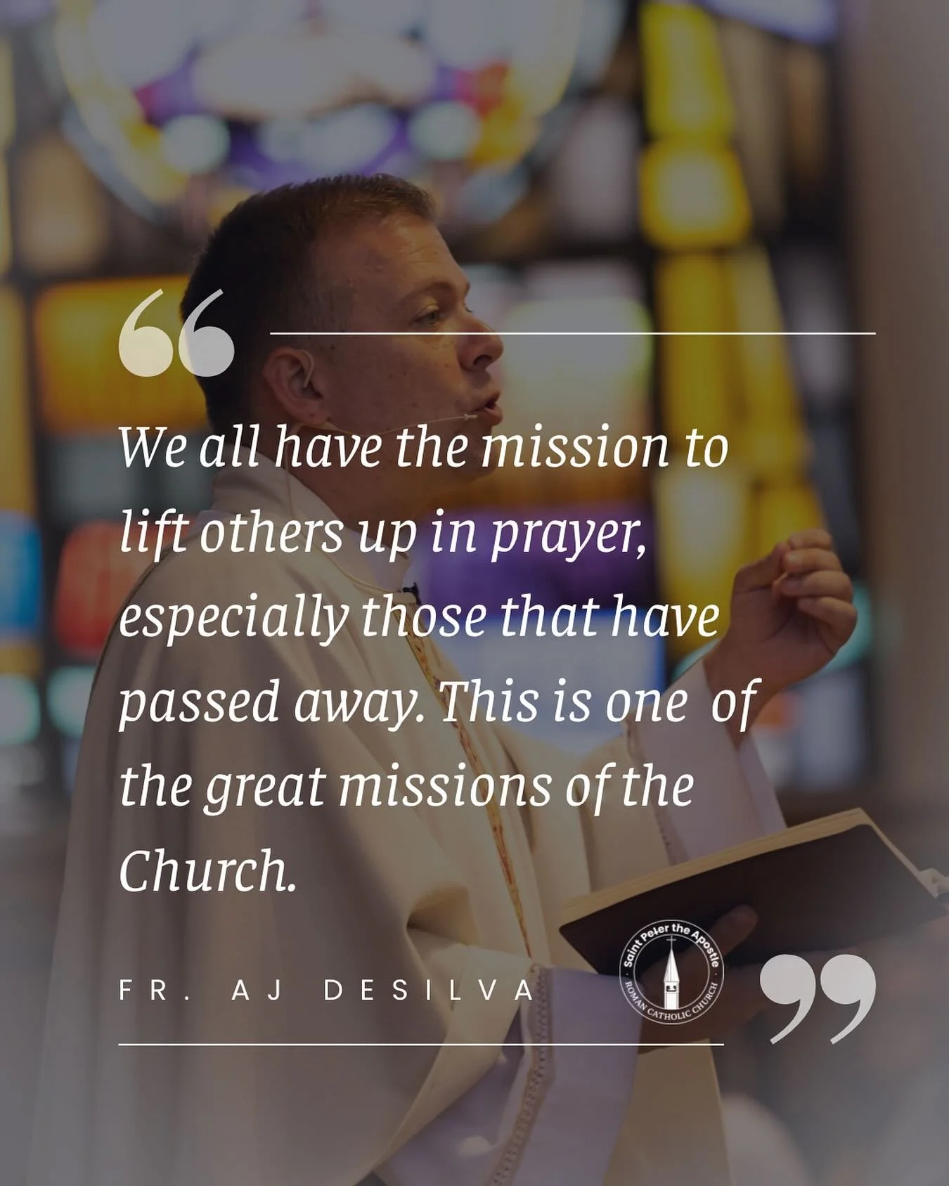 This past Sunday, we celebrated All Souls Day. A day where we remember those in our lives who have passed on before us and pray for their eternal salvation. 

Fr. AJ, in his homily, emphasized the importance of praying for the deceased, as it is our 