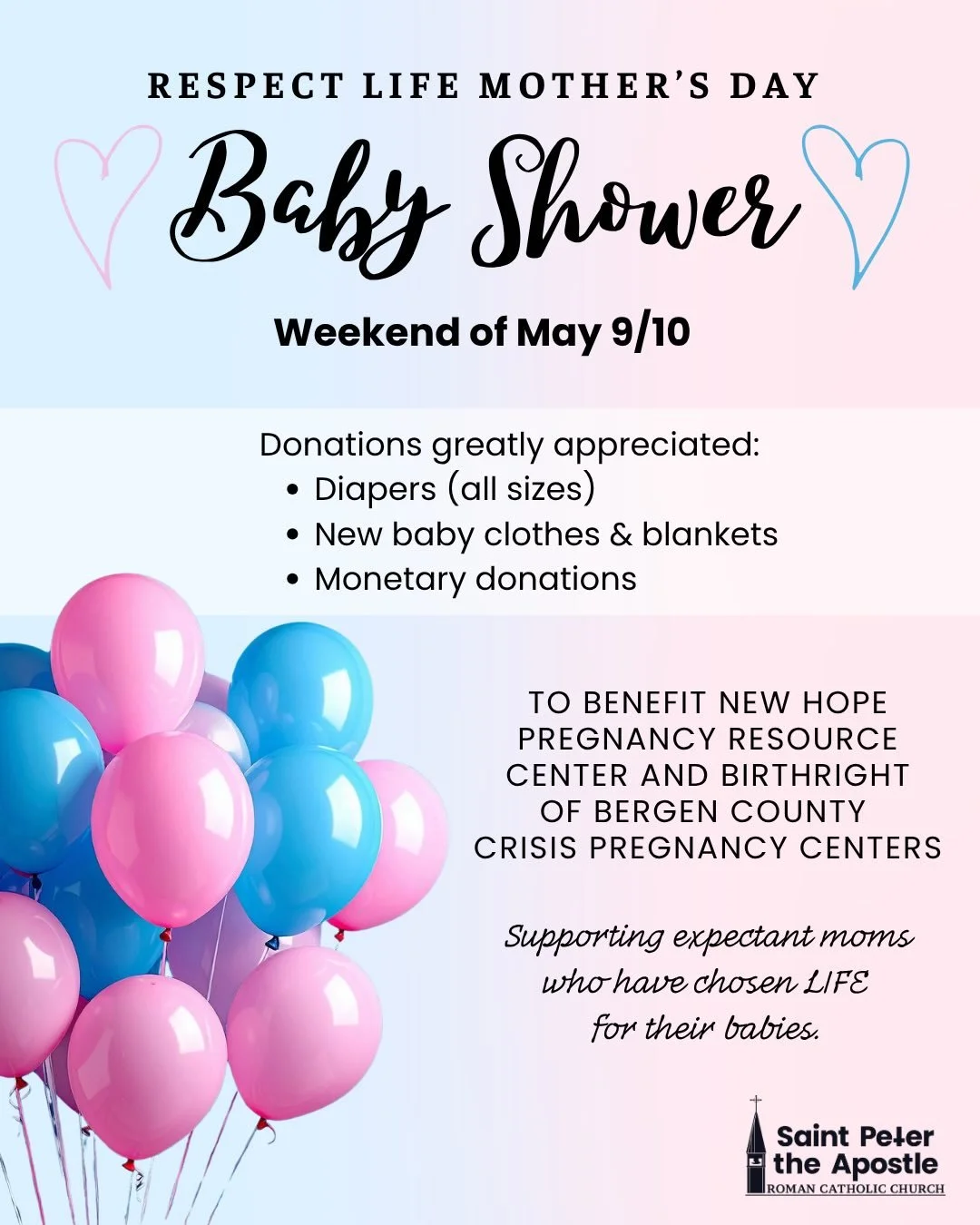On May 9 &amp; 10th, the Respect Life Ministry will be hosting a Mother&rsquo;s Day Baby Shower for expectant mothers in crisis pregnancies. 

They will be collecting diapers, baby clothing, blankets, and monetary donations. Please bring only new ite