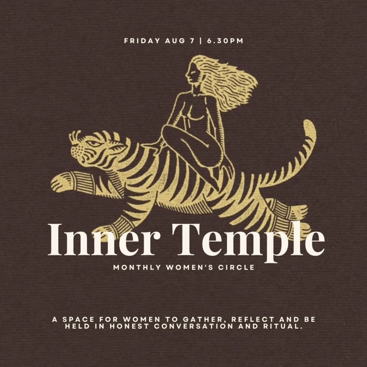 🐅 AUGUST INNER TEMPLE 🏛

This Friday, we gather for Inner Temple.

An evening for women to step away from the outside demands of the world, put down the roles they carry, and reconnect with themselves in the company of others.

Together we'll move 