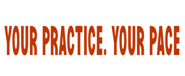 Text saying 'YOUR PRACTICE. YOUR PACE' in bold orange letters on a black background.
