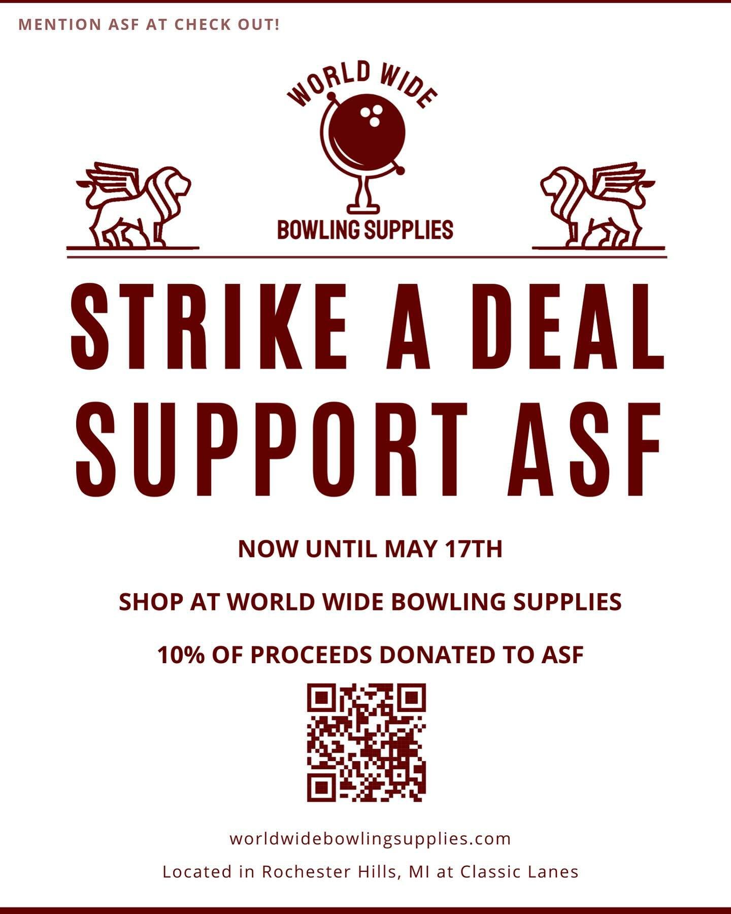 STRIKE A DEAL AND SUPPORT ASF! 🎳 

Classic Lanes Bowling Pro Shop in Rochester Hills, MI, your go-to for worldwide bowling supplies, is generously donating 10% of proceeds from now until May 17th. Now&rsquo;s the perfect time to gear up for the even