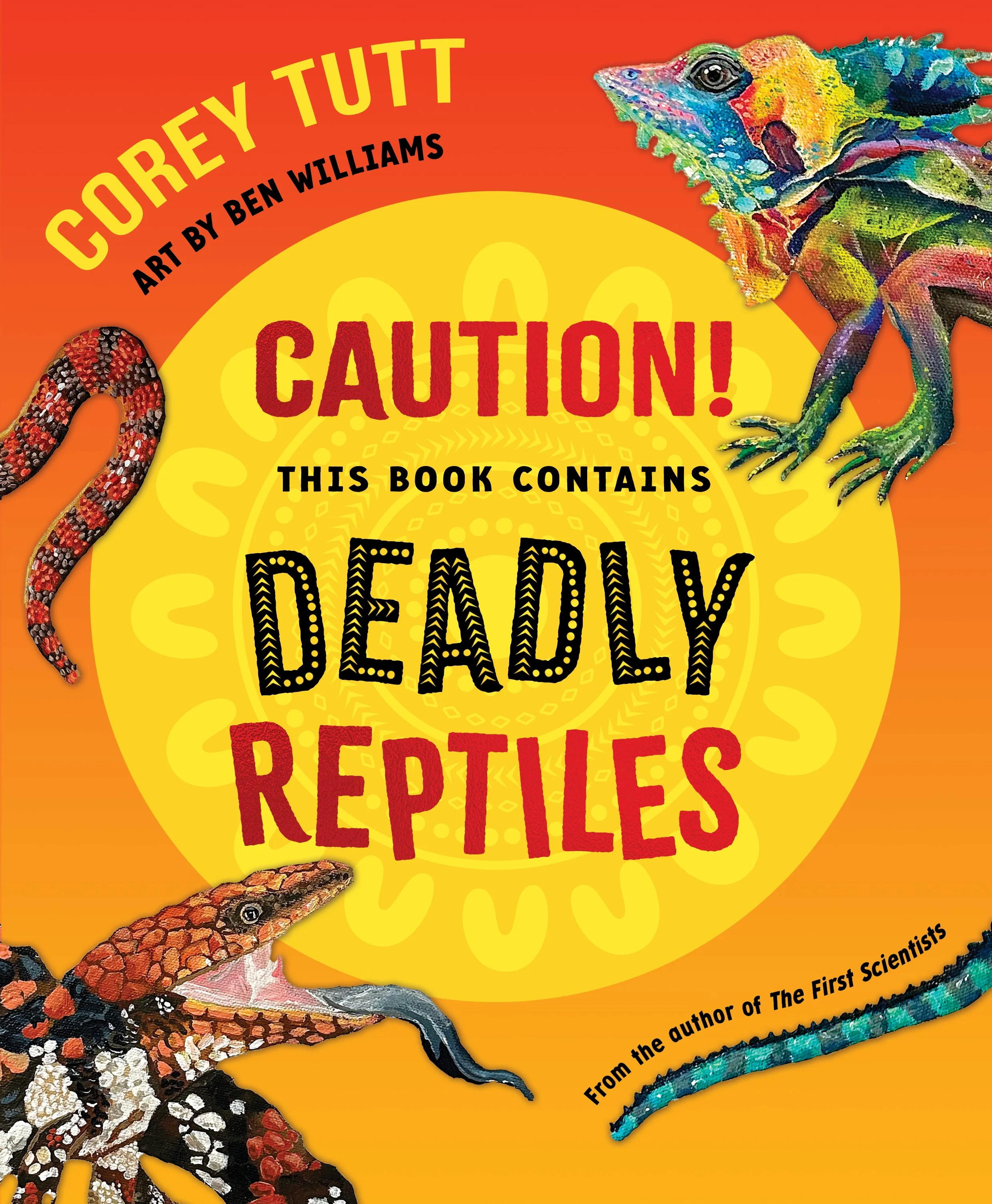 Caution! This Book Contains Deadly Reptiles by Corey Tutt, illustrated by Ben Williams
