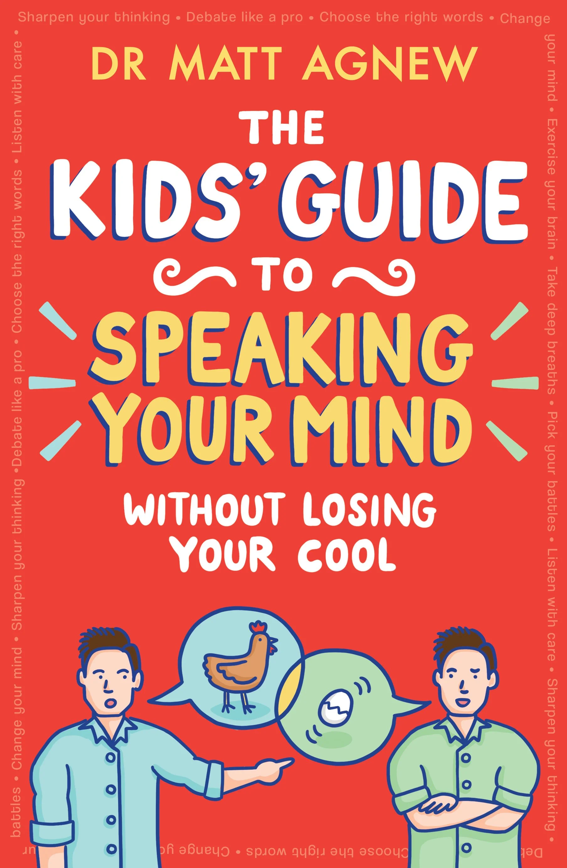 The Kids' Guide to Speaking Your Mind Without Losing Your Cool by Dr Matt Agnew