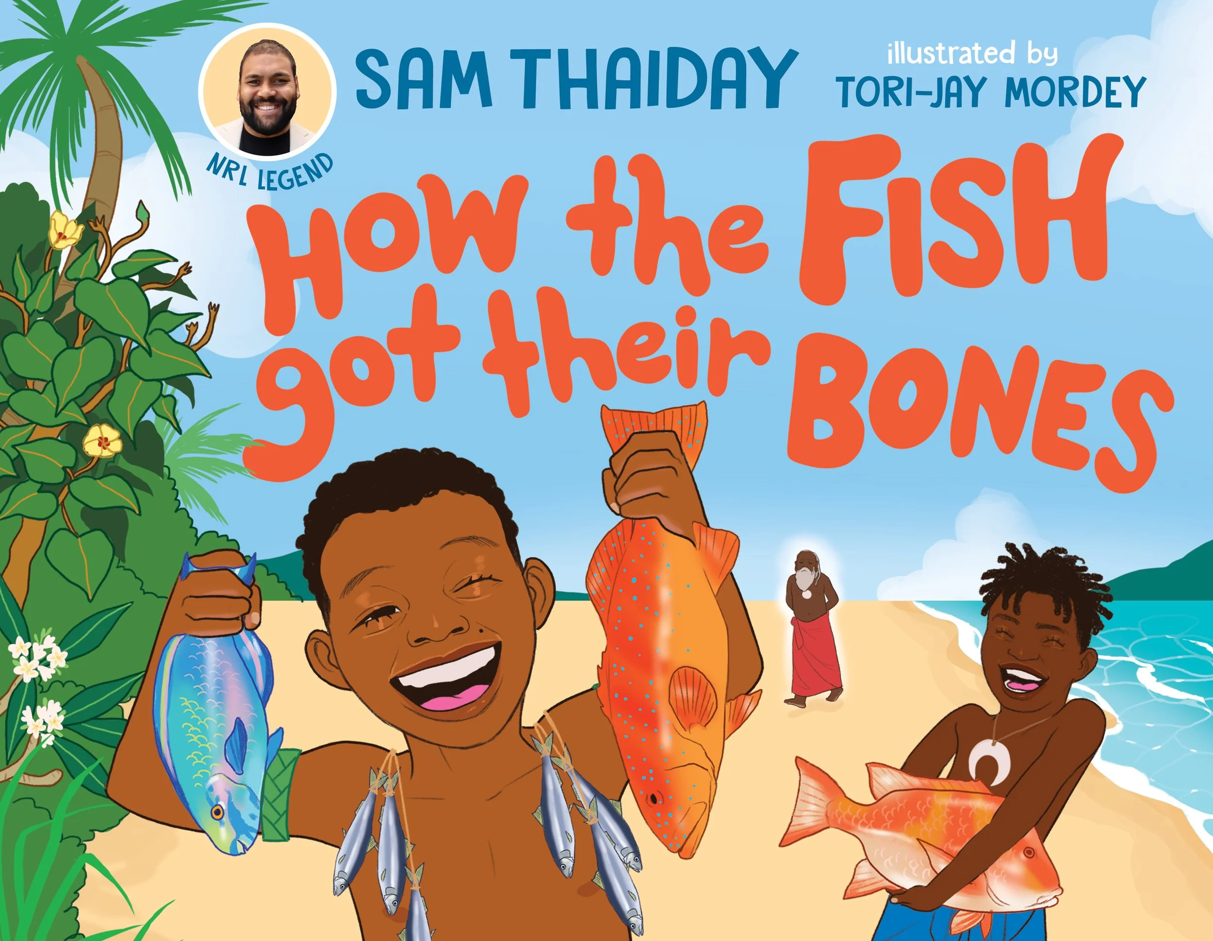How the Fish Got Their Bones by Sam Thaiday, illustrated by Tori-Jay Mordey