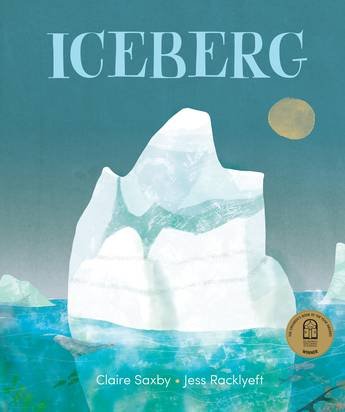 Iceberg by Claire Saxby, illustrated by Jess Racklyeft