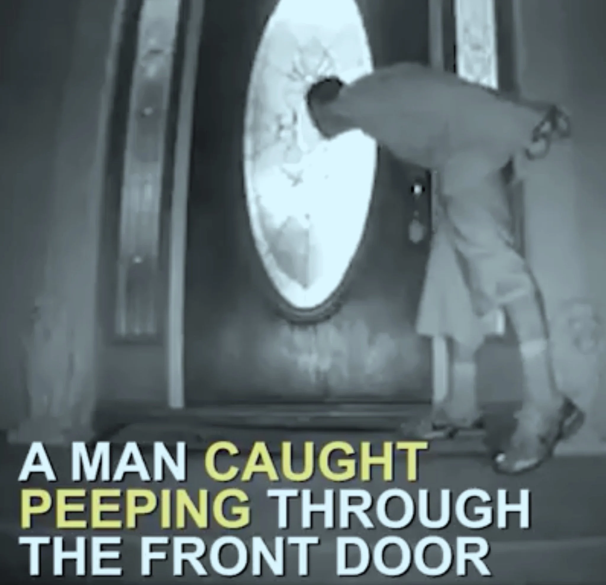 A Man Caught Peeping Through The Front Door