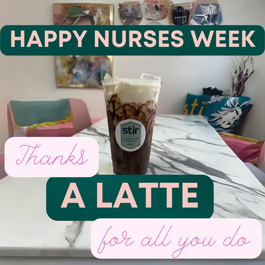 EEK!! It&rsquo;s not just Mother&rsquo;s Day week and teachers appreciation week. It&rsquo;s also nurses appreciation week! Nurses you mean the world to us. Thank you a latte for everything you do. #thankanurse #nursesareheroes #stiruplove