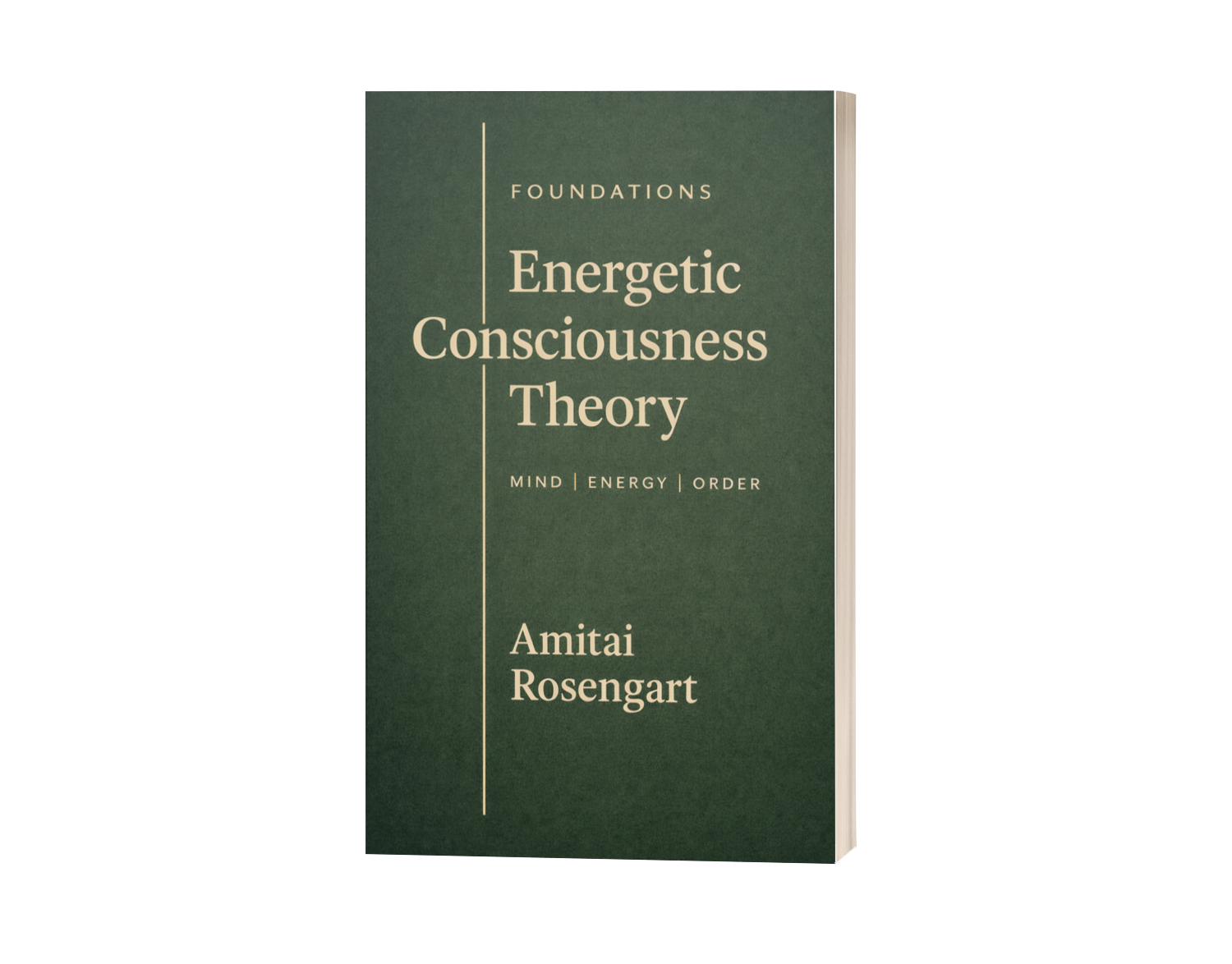 Energetic Consciousness Theroy - Volulme I