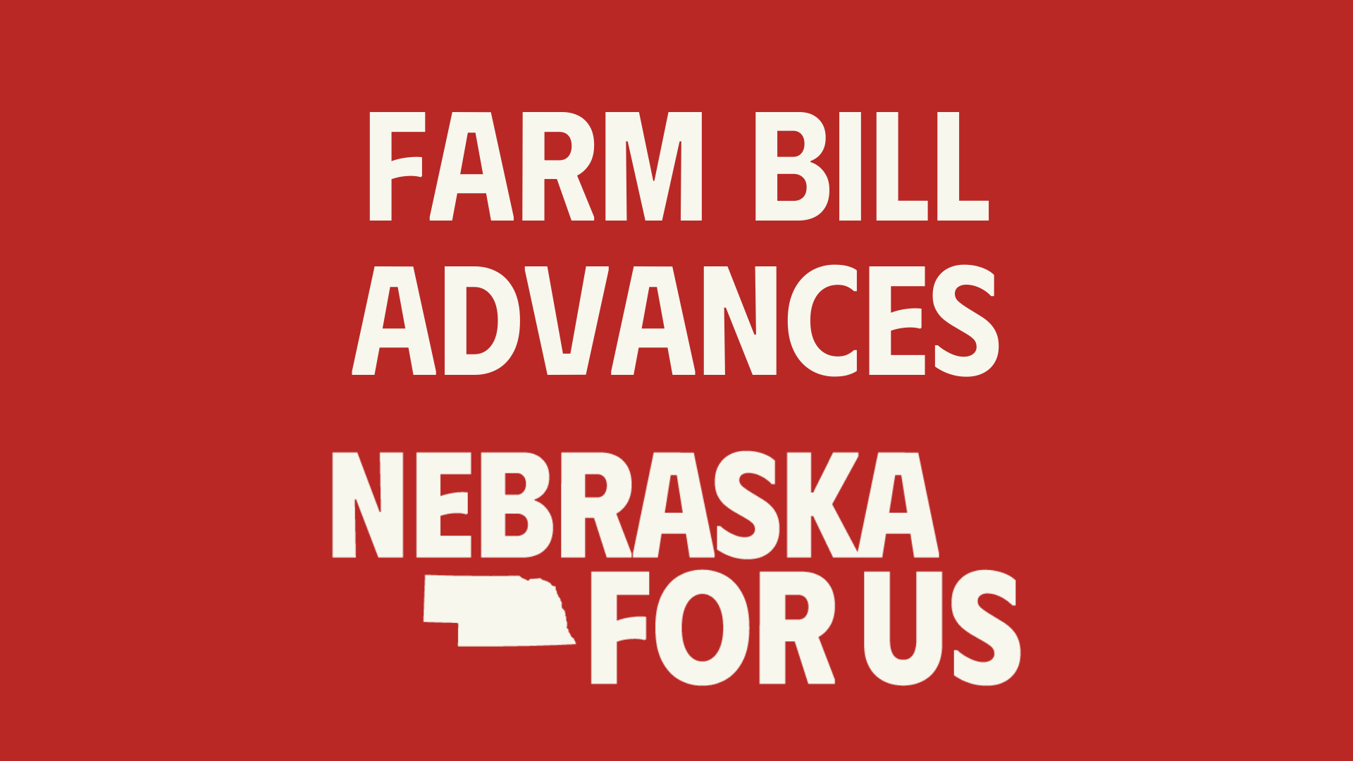 Nebraska For Us statement as House Committee on Agriculture approves new Farm Bill