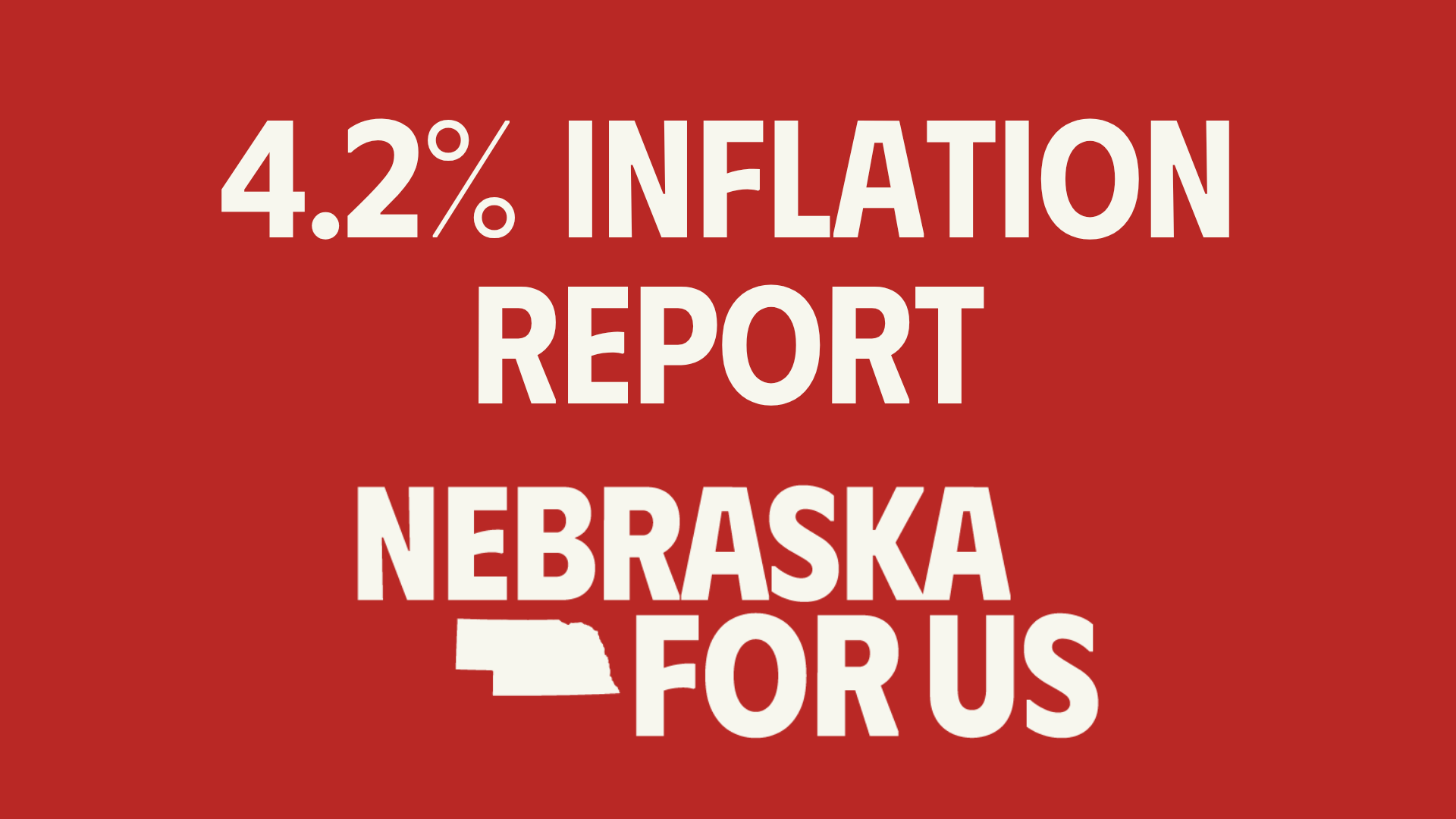 Nebraska For Us statement as inflation surpasses 4.0% in latest report