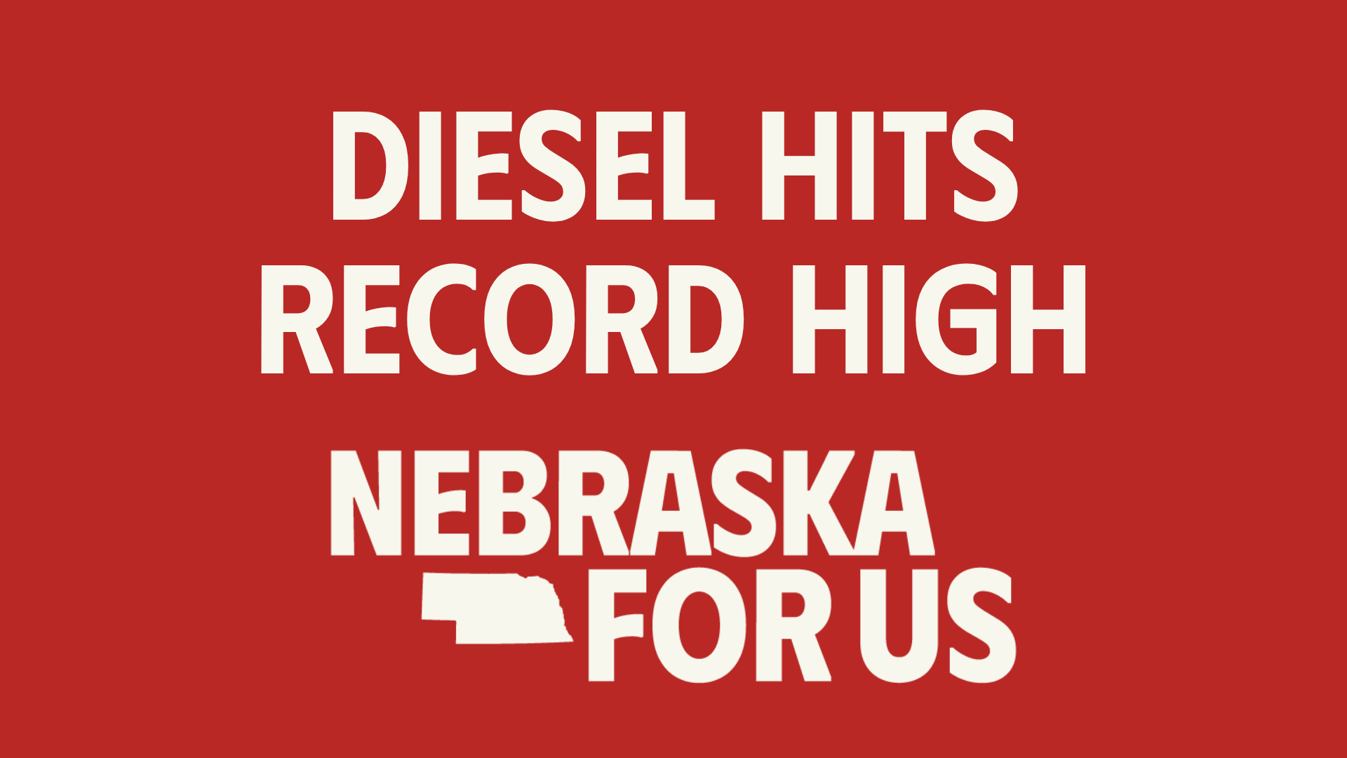 Nebraska For Us statement as diesel prices hit all-time high