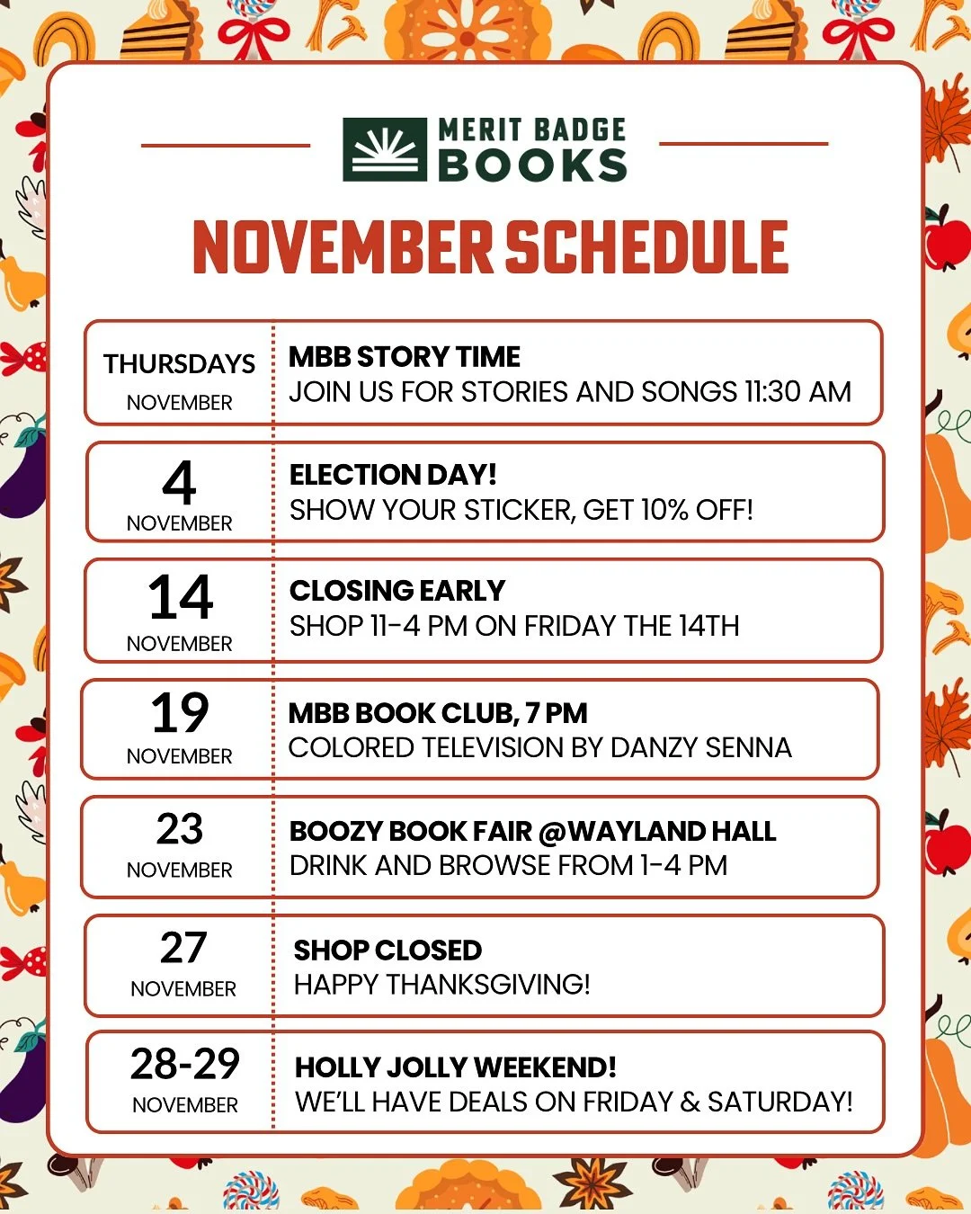‘Tis the season! Well, almost. Here’s our November schedule of events and noteworthy dates.
We’ll continue to have Thursday story time at 11:30 am but note that we will be close on Thursday the 27th for Thanksgiving so there will b