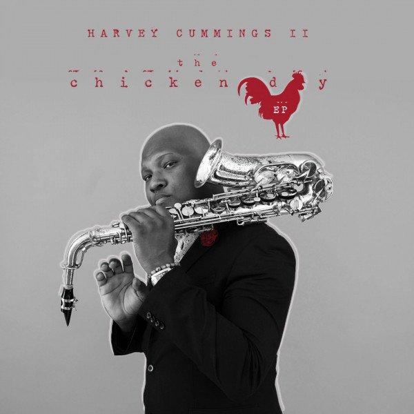 Harvey Cummings II - The Chicken Day EP
