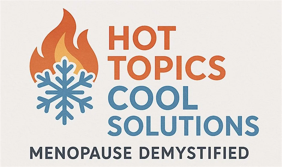 Hot Topics, Cool Solutions: Menopause Demystified