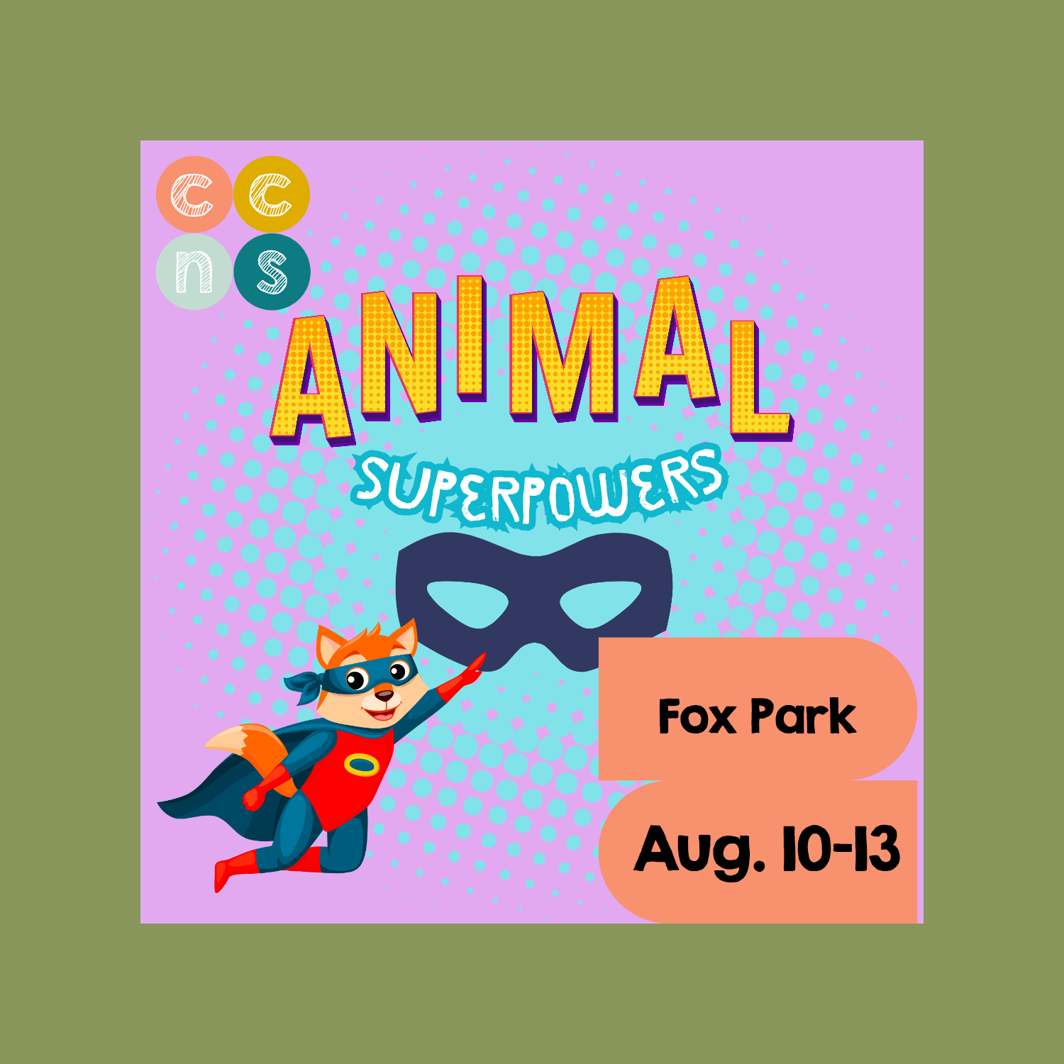 Aug. 10-13, 2026 OFF-SITE Animal Superpowers Summer Camp, 9am-1pm