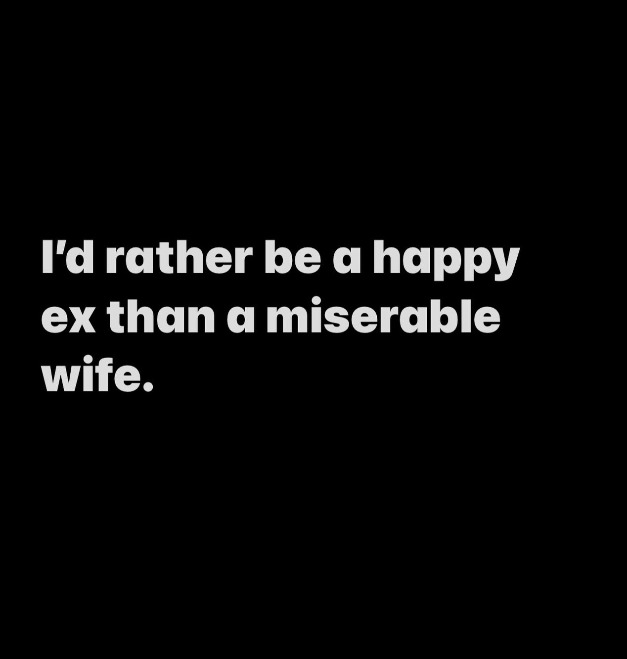 .
That&rsquo;s all.

#divorce #happyex #divorcecoach