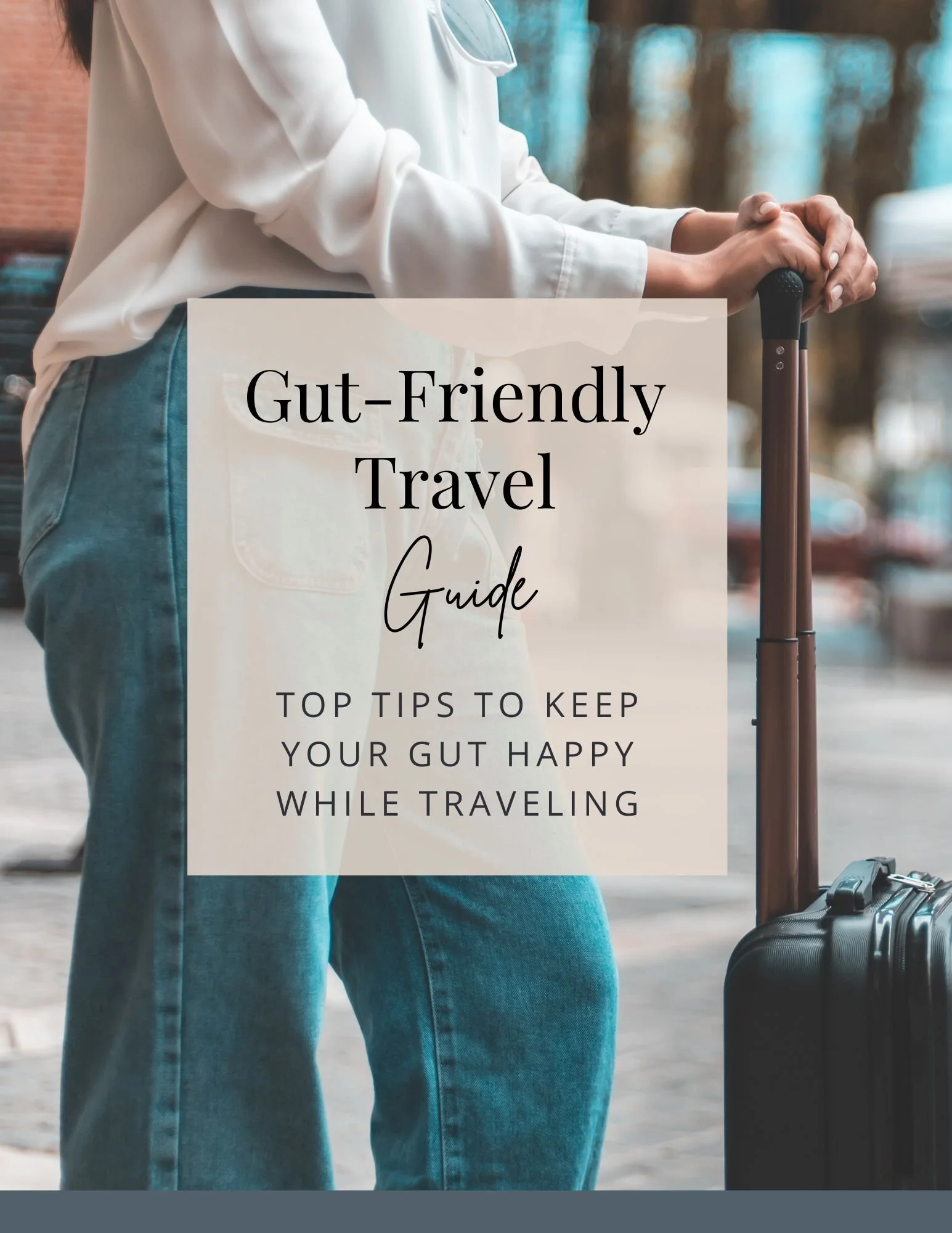 Copy of Template Gut-Friendly Travel Guide.jpg