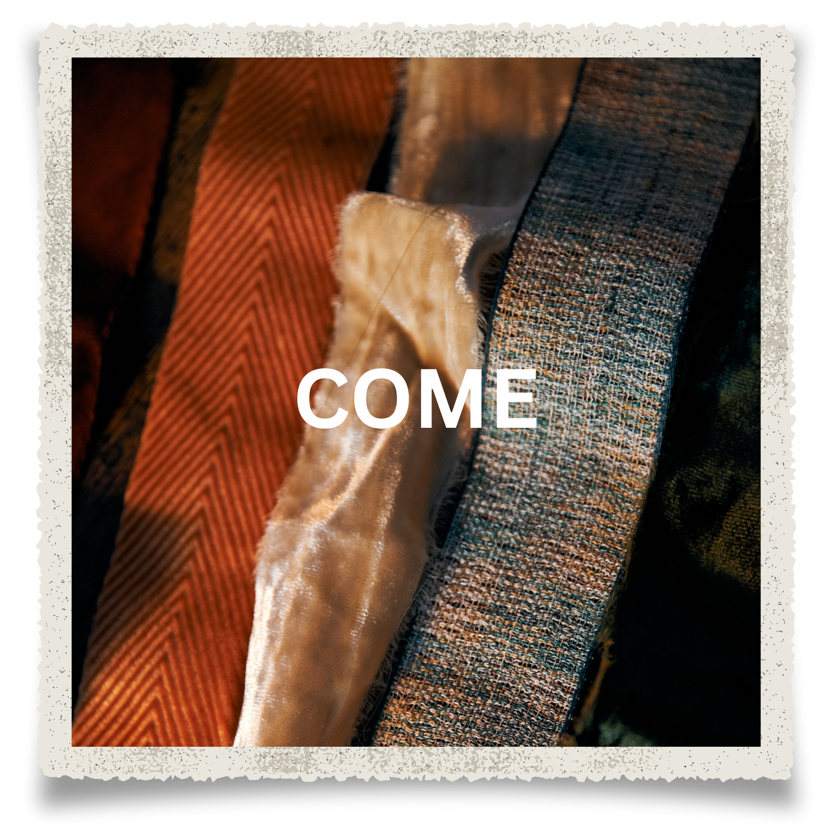Close-up of various textured fabric straps with the word 'COME' overlaid in white text in the center.