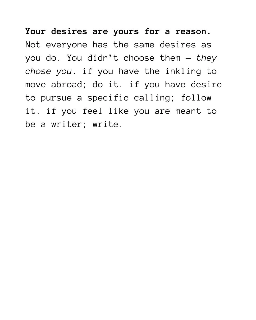 your desires are sacred, and there are yours for a reason. reconnecting with my desires, dreams, and vision gave me something to live for &mdash; it is not in the attainment of the &ldquo;thing&rdquo; itself which brings fulfillment; it&rsquo;s the p
