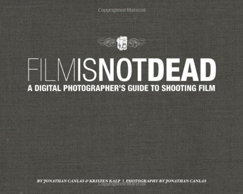 Film Is Not Dead: A Digital Photographer's Guide to Shooting Film CDN$ 39.68