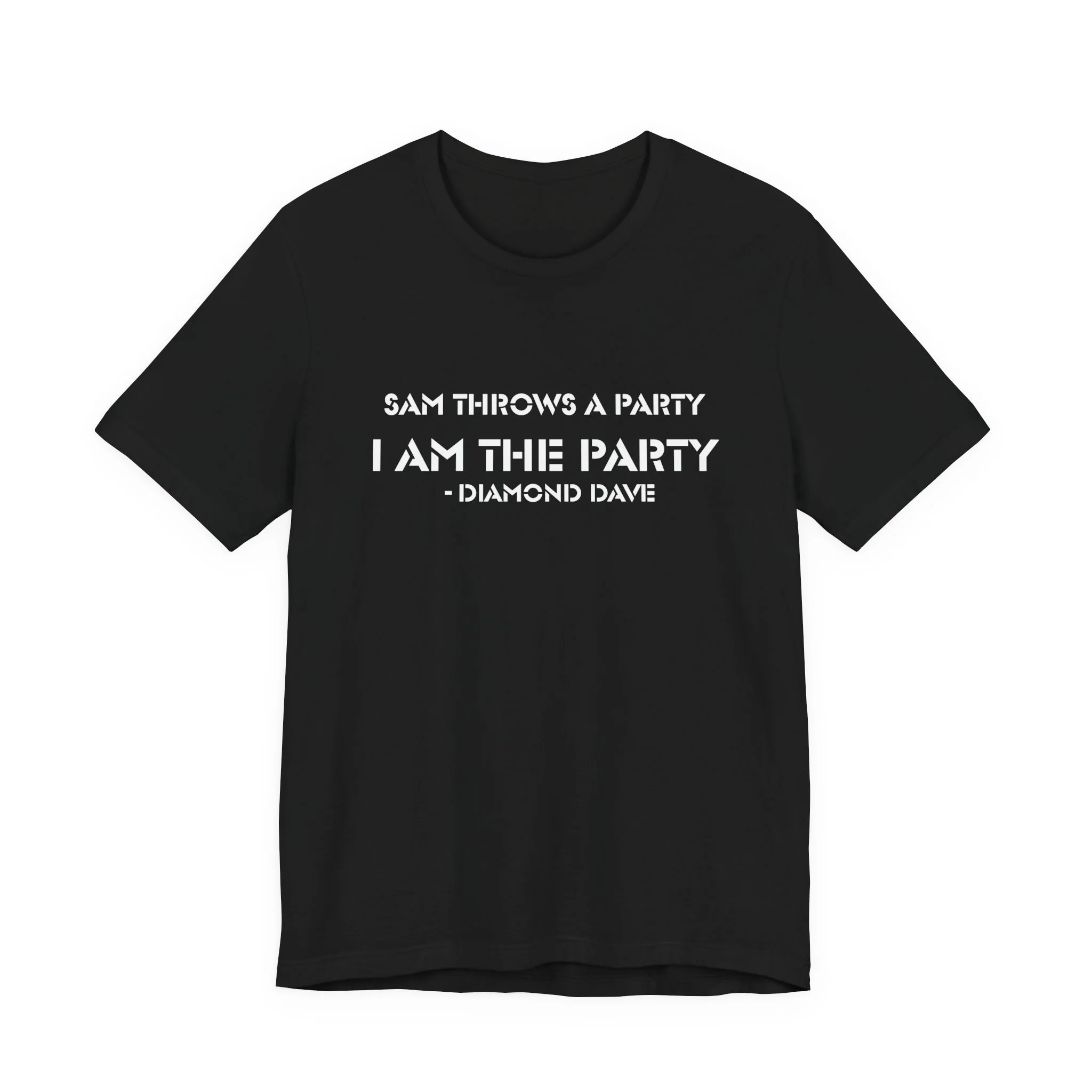 I Am The Party T-Shirt — “Sam Throws a Party” Diamond Dave Graphic Tee