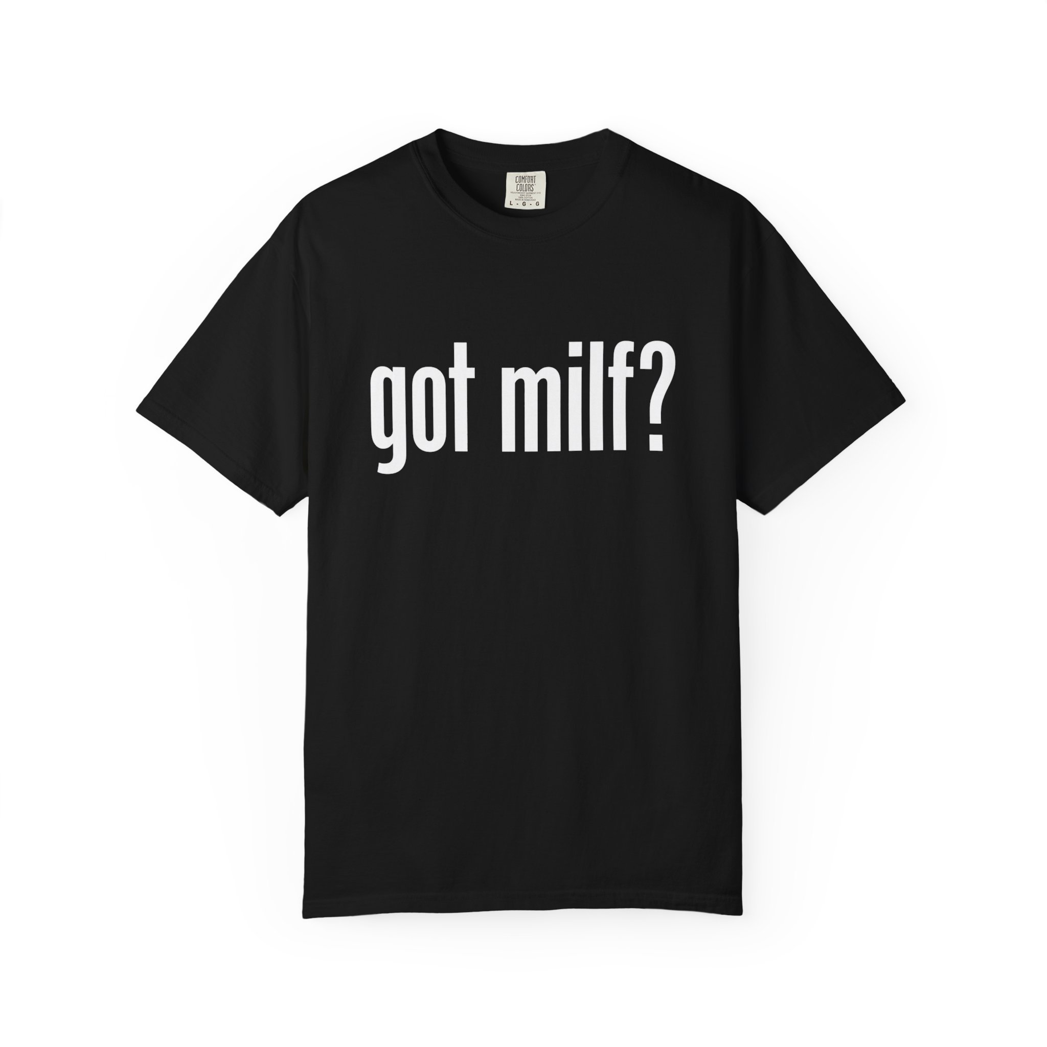 Got MILF? Graphic T-Shirt