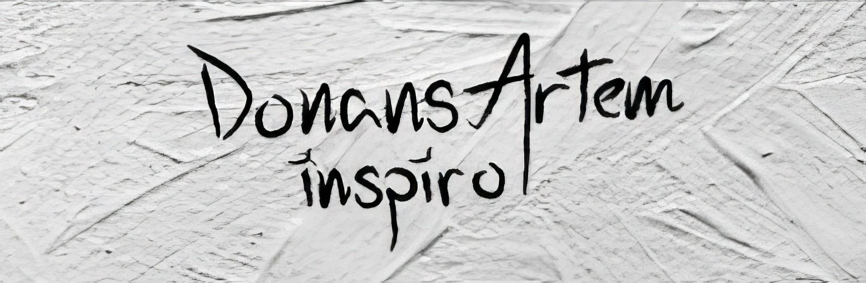 Handwritten sign on white textured wall reads: "Donas Artém inspirado."