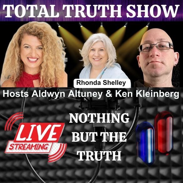 Promotional poster for the "Total Truth Show" featuring hosts Aldwyn Altuney and Ken Kleinberg, with guest Rhonda Shelley. Includes graphics of microphones, a "Live Streaming" label, and the phrases "Nothing but the Truth." Background with spotlights