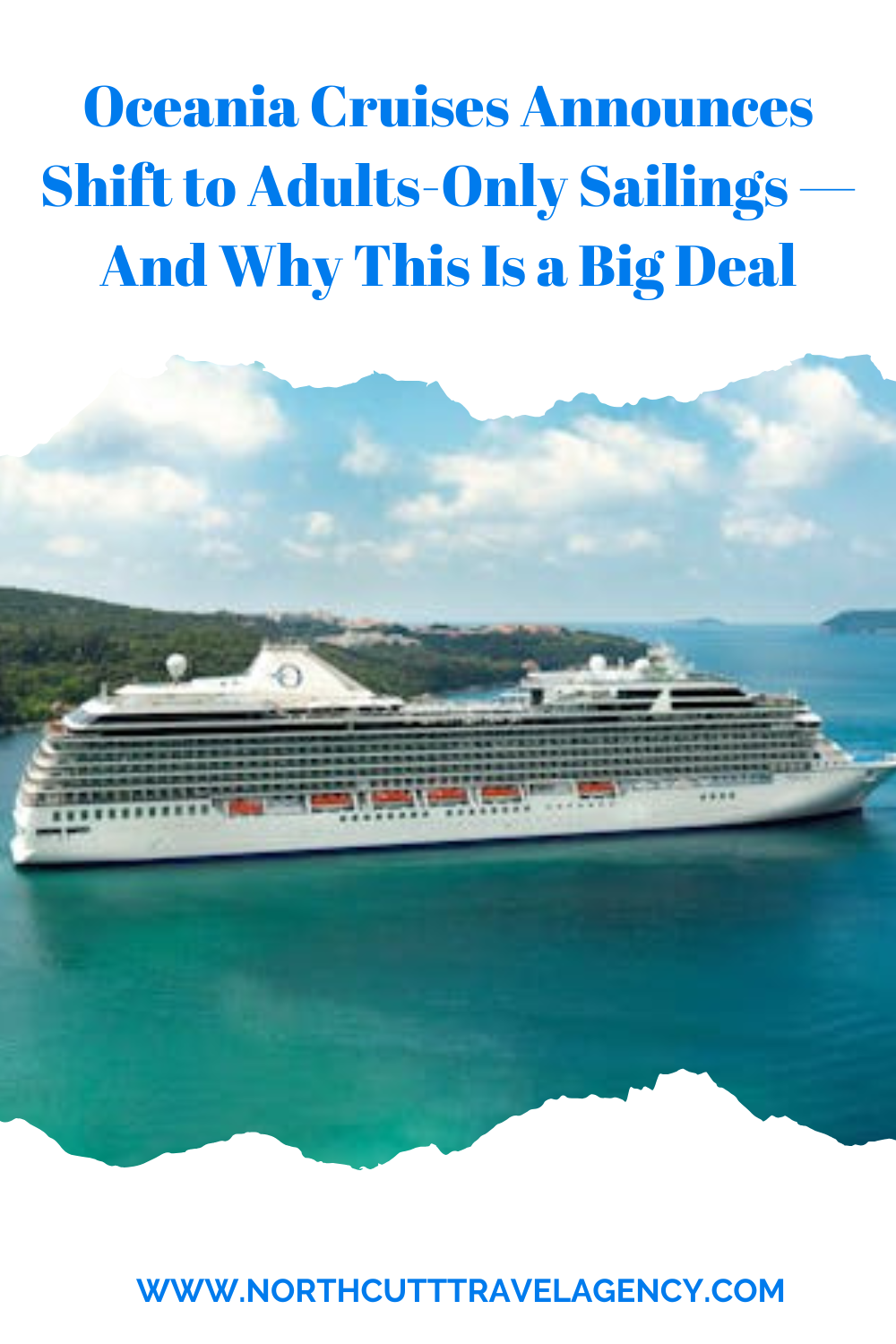 Oceania Cruises Announces Shift to Adults-Only Sailings — And Why This Is a Big Deal