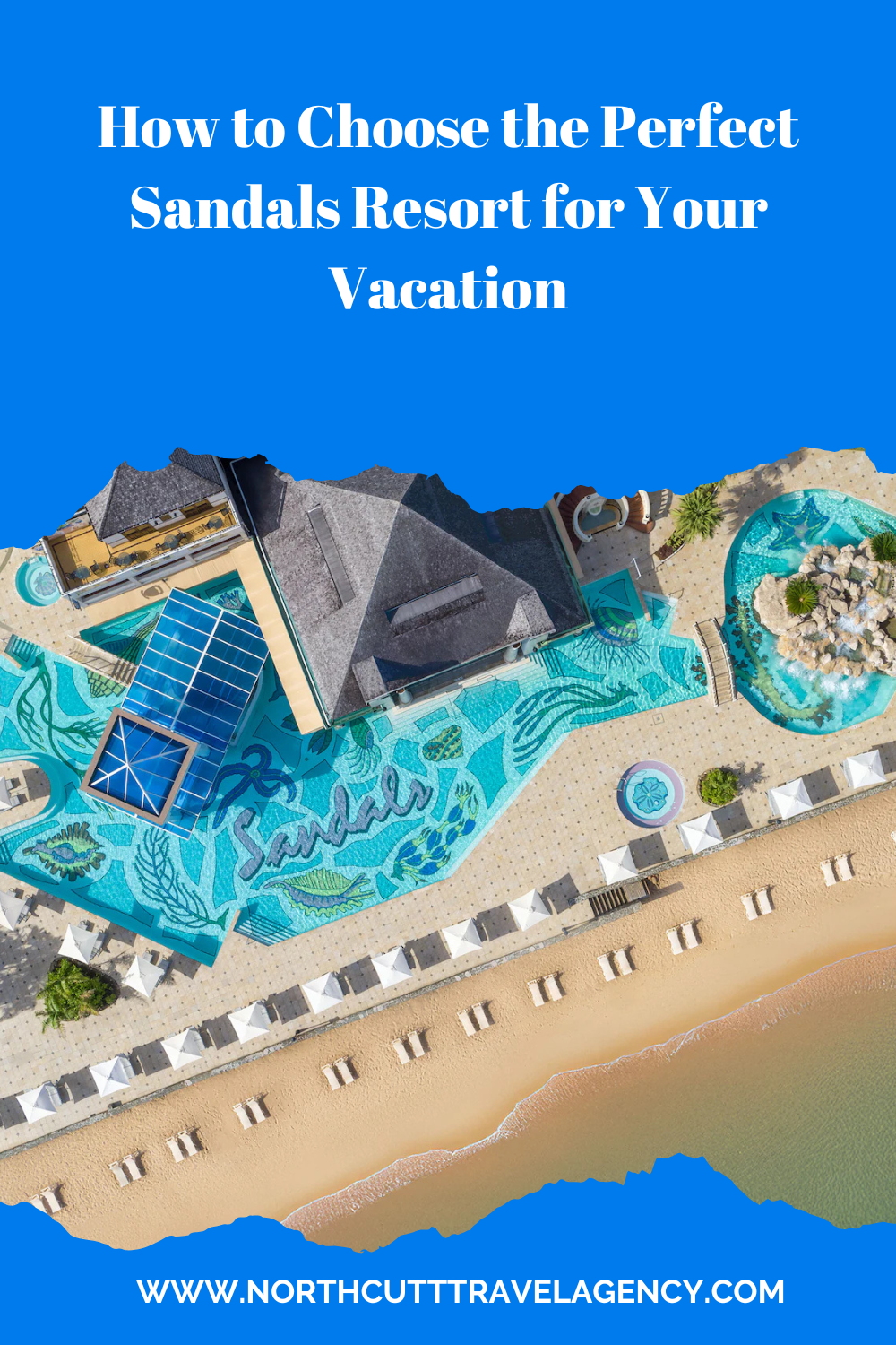 How to Choose the Perfect Sandals Resort for Your Vacation