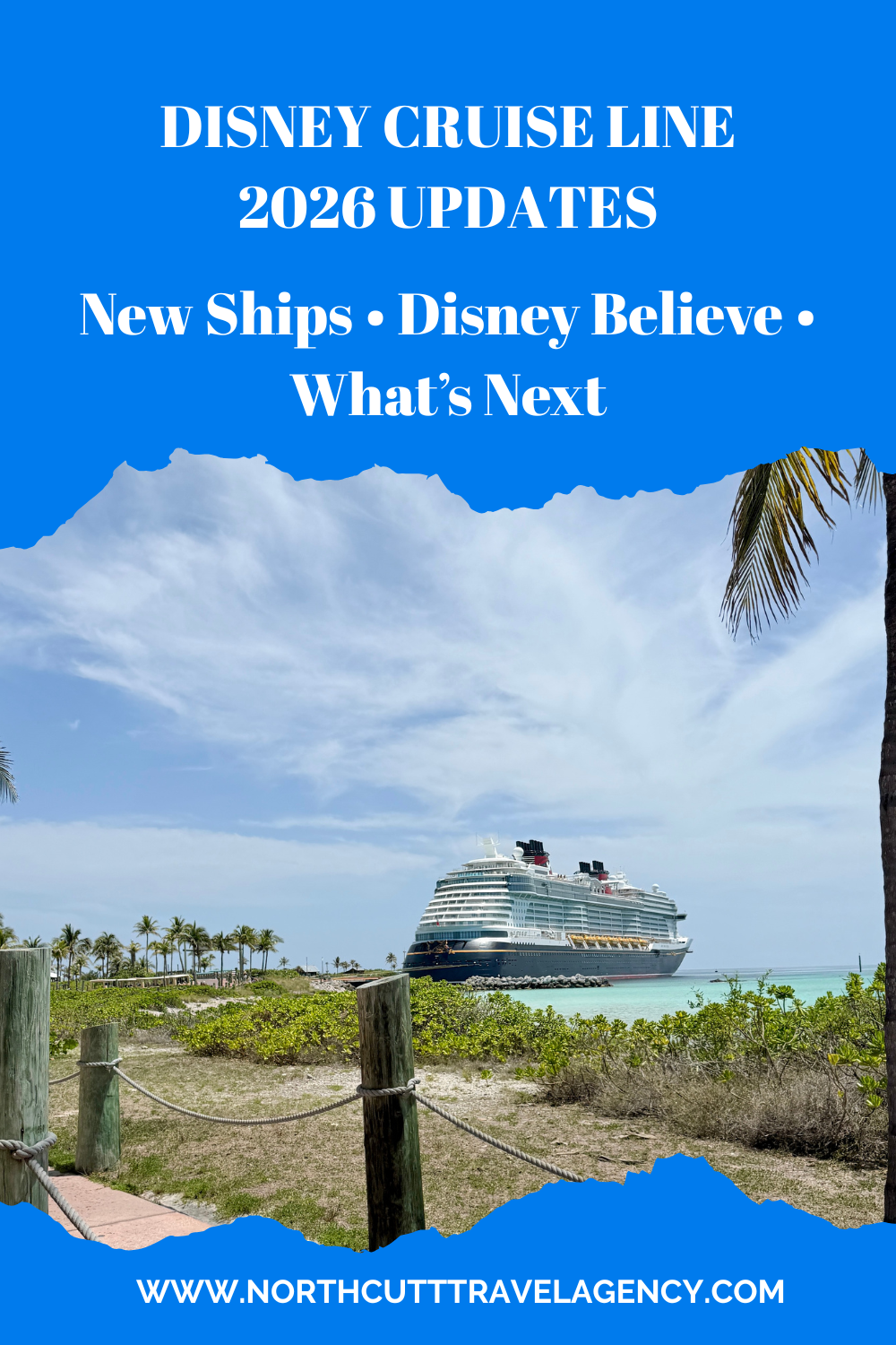 Disney Cruise Line 2026 Updates: Disney Believe, New Ships &amp; What’s Coming Next