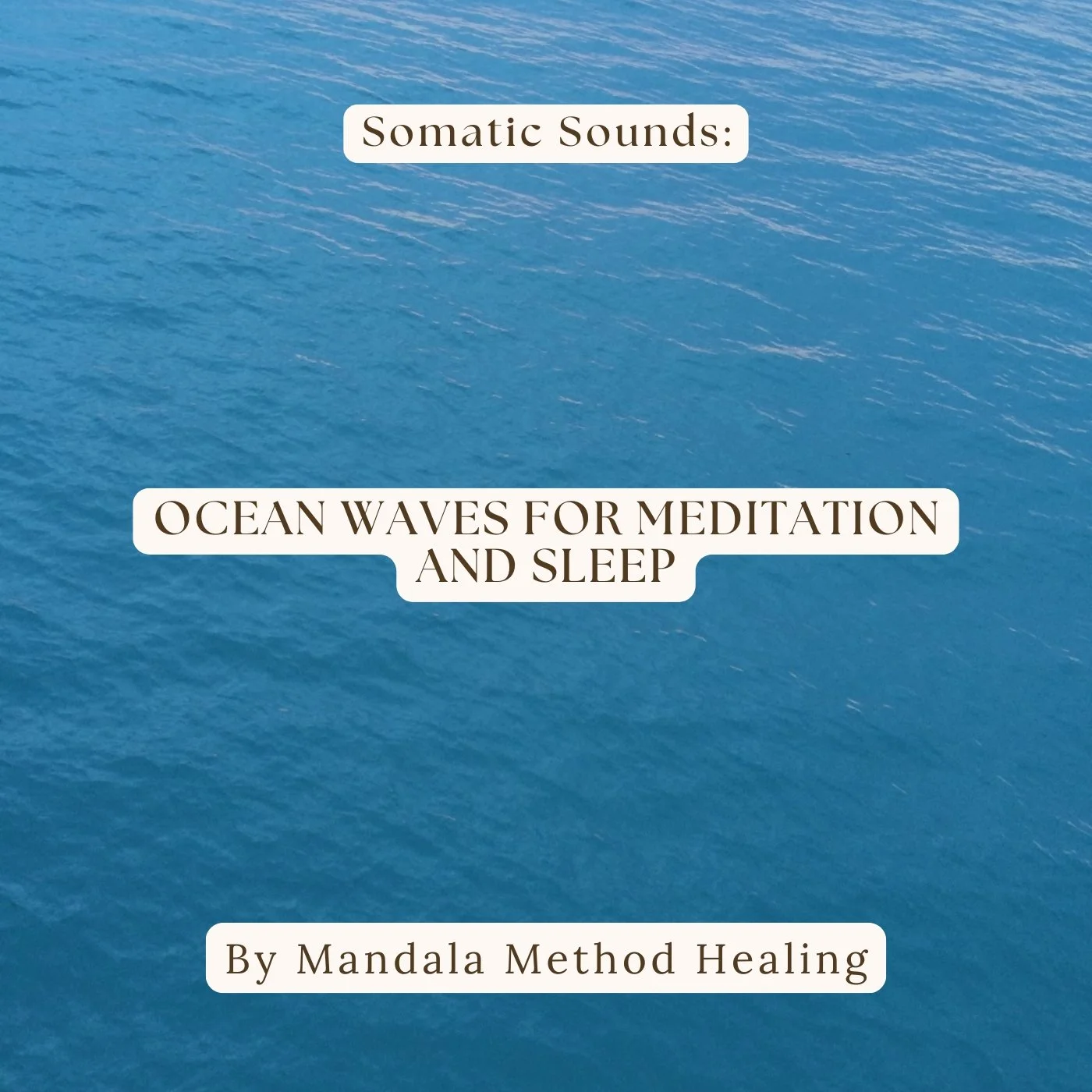 Somatic Sounds: Ocean Waves for Meditation and Sleep
