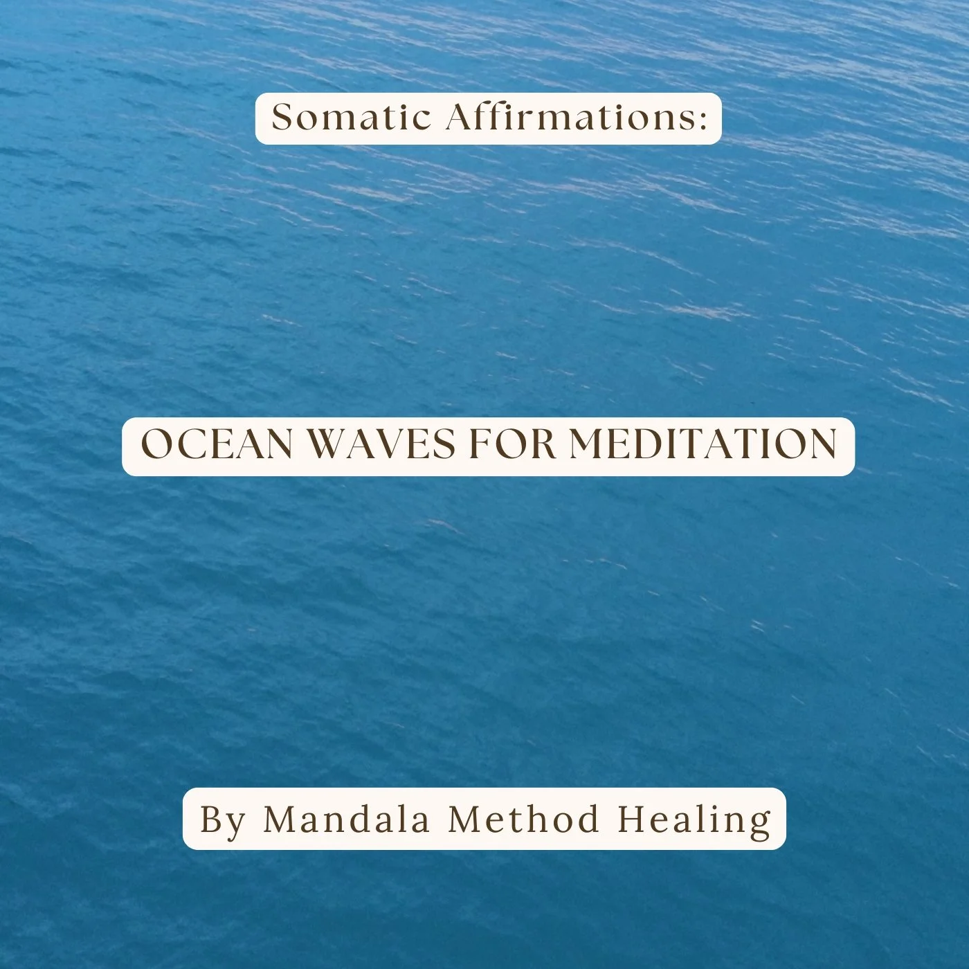 Somatic Affirmations: Ocean Waves for Meditation