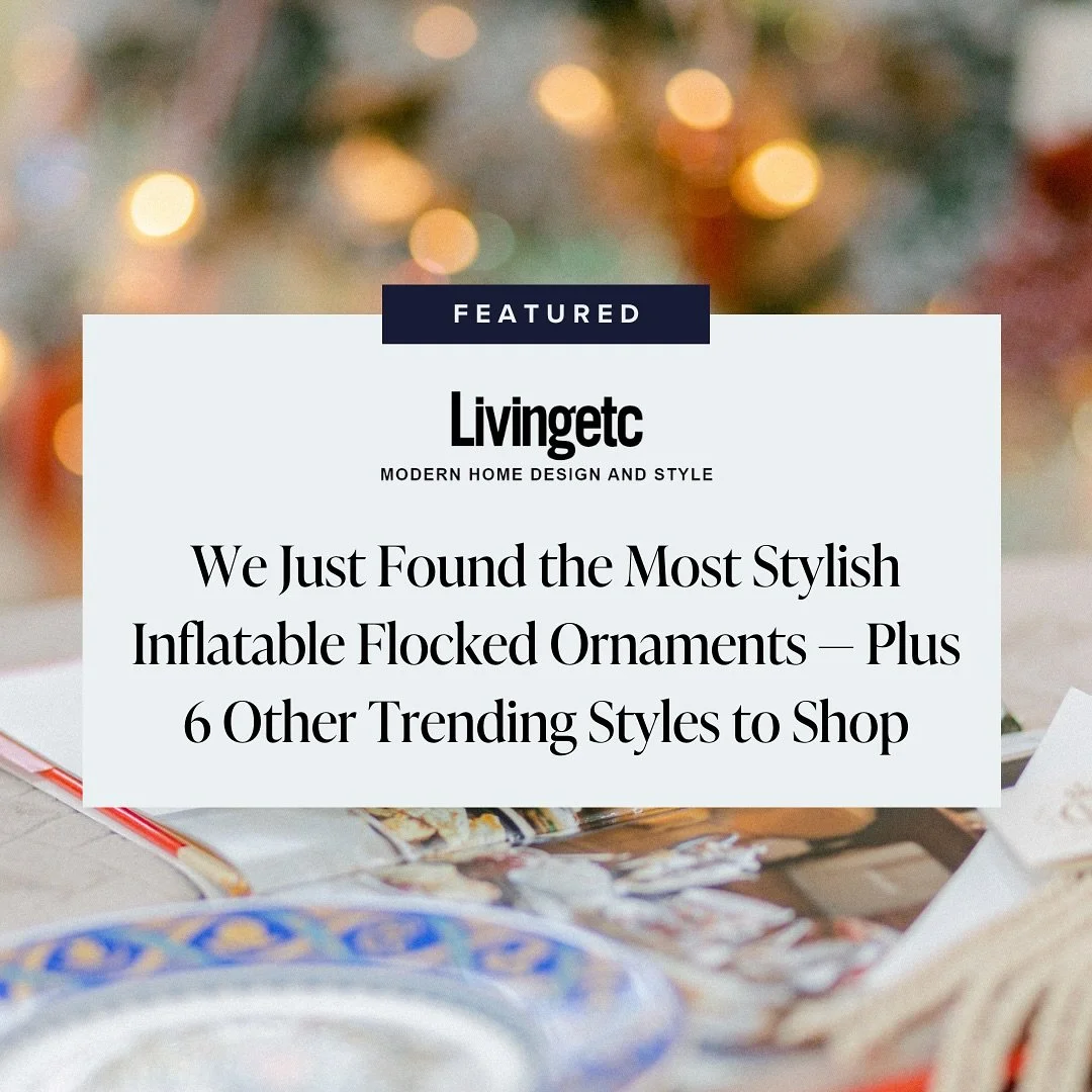 Delighted to share another feature in Livingetc - this time exploring the unexpected charm of inflatable flocked ornaments. At Cheltenham Interiors, we believe holiday decor should be both stylish and surprising.

While our design calendar is current